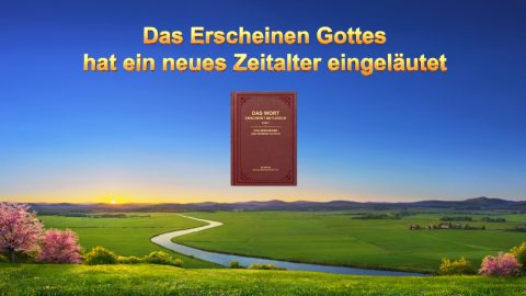 Das Erscheinen Gottes hat ein neues Zeitalter eingeläutet