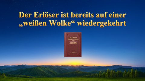 Der Erlöser ist bereits auf einer „weißen Wolke“ wiedergekehrt
