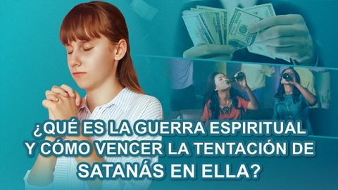 ¿Qué es la guerra espiritual y cómo vencer la tentación de Satanás en ella?