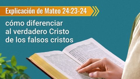 Explicación de Mateo 24:23-24 - cómo diferenciar al verdadero Cristo de los falsos cristos