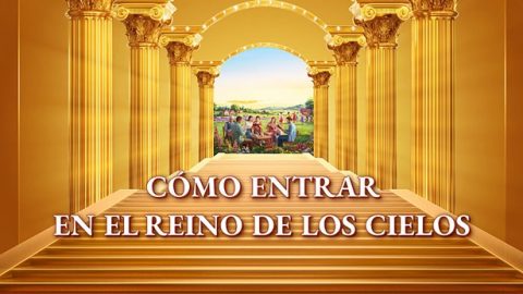 Cómo entrar en el reino de los cielos