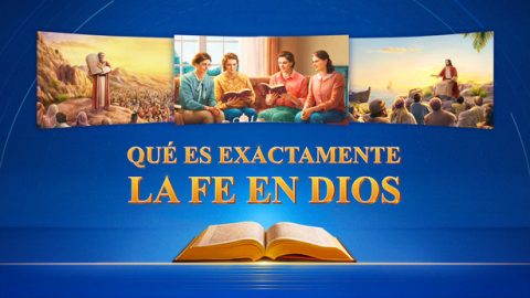 ¿Qué es exactamente la fe en Dios?