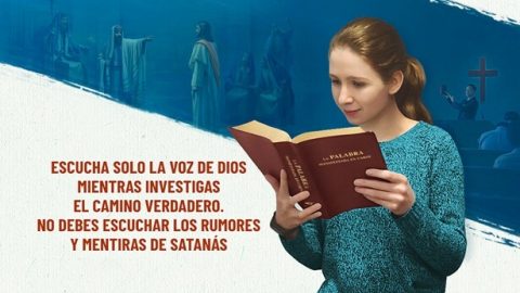 Escucha solo la voz de Diosmientras investigas el camino verdadero. No debes escuchar los rumores y mentiras de Satanás