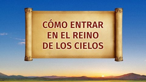 Cómo entrar en el reino de los cielos