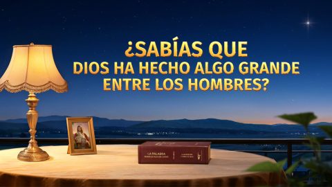 ¿Sabías que Dios ha hecho algo grande entre los hombres?