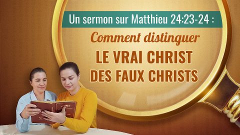 Un sermon sur Matthieu 24:23-24 : Comment distinguer le vrai Christ des faux Christs