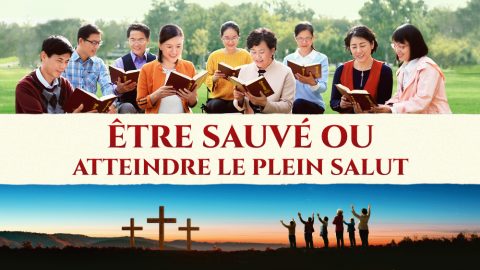 Être sauvé ou atteindre le plein salut