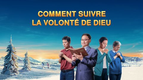 Comment suivre la volonté de Dieu