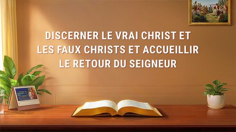 Discerner le vrai Christ et les faux Christs et accueillir le retour du Seigneur