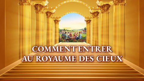 Comment entrer au royaume des cieux
