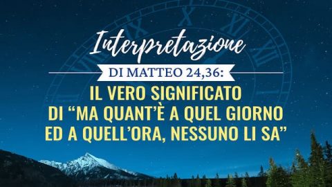 Il mistero della frase “Ma quant’è a quel giorno ed a quell’ora nessuno li sa” in Matteo 24:36, viene svelato